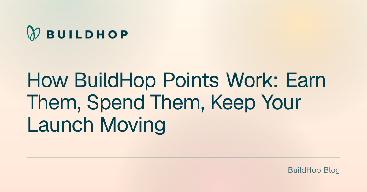 How BuildHop Points Work: Earn Them, Spend Them, Keep Your Launch Moving BuildHop Blog card